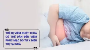 Viêm ruột thừa ở trẻ có thể gây biến chứng nặng nếu chậm điều trị. Ba bệnh nhi vừa được phẫu thuật cấp cứu sau khi đến viện muộn.